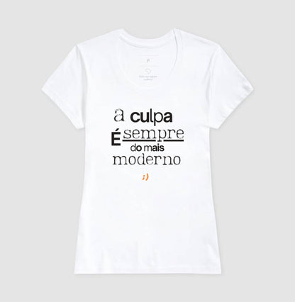 a culpa é sempre do mais moderno style