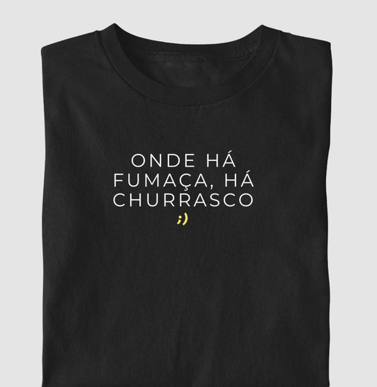 onde há fumaça, há churrasco