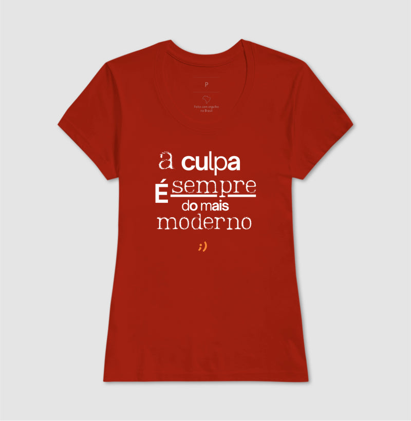 a culpa é sempre do mais moderno style