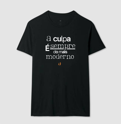 a culpa é sempre do mais moderno style