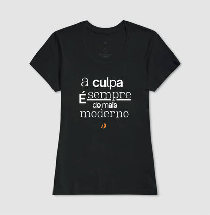 a culpa é sempre do mais moderno style