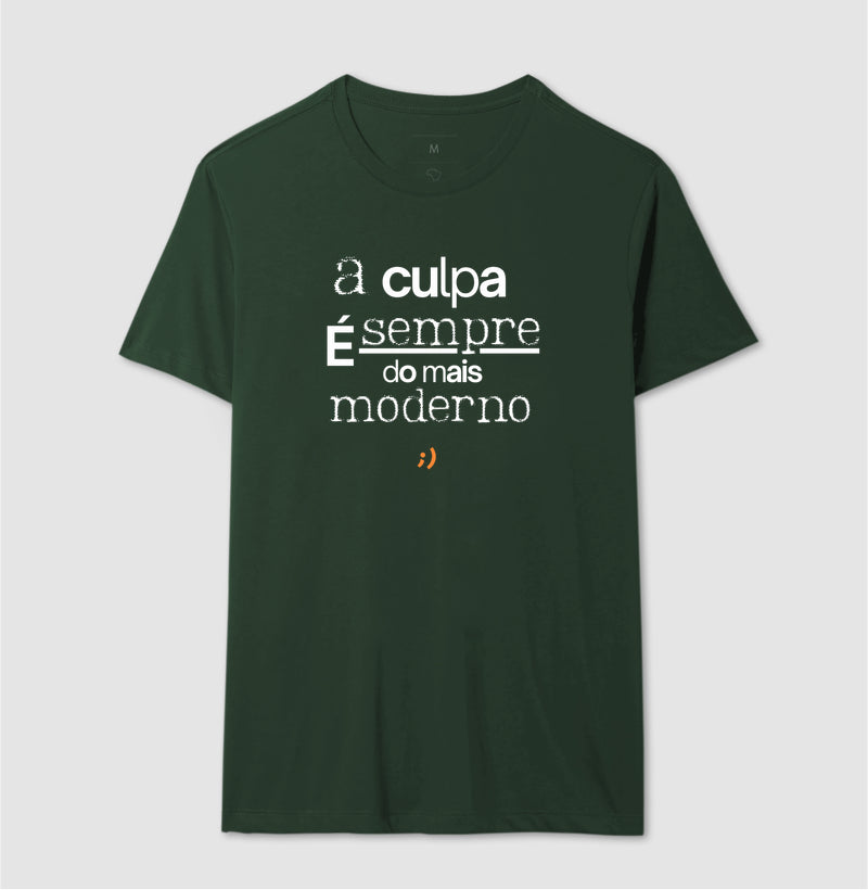 a culpa é sempre do mais moderno style