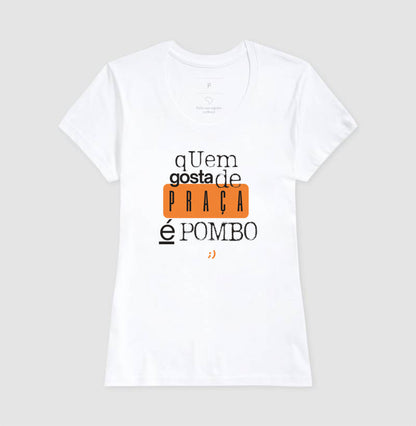 quem gosta de praça é pombo style
