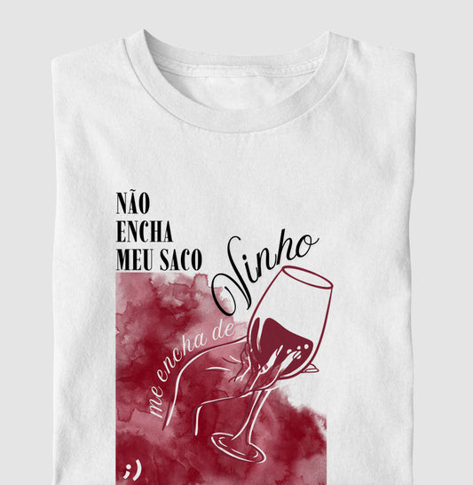 não encha meu saco, me encha de vinho