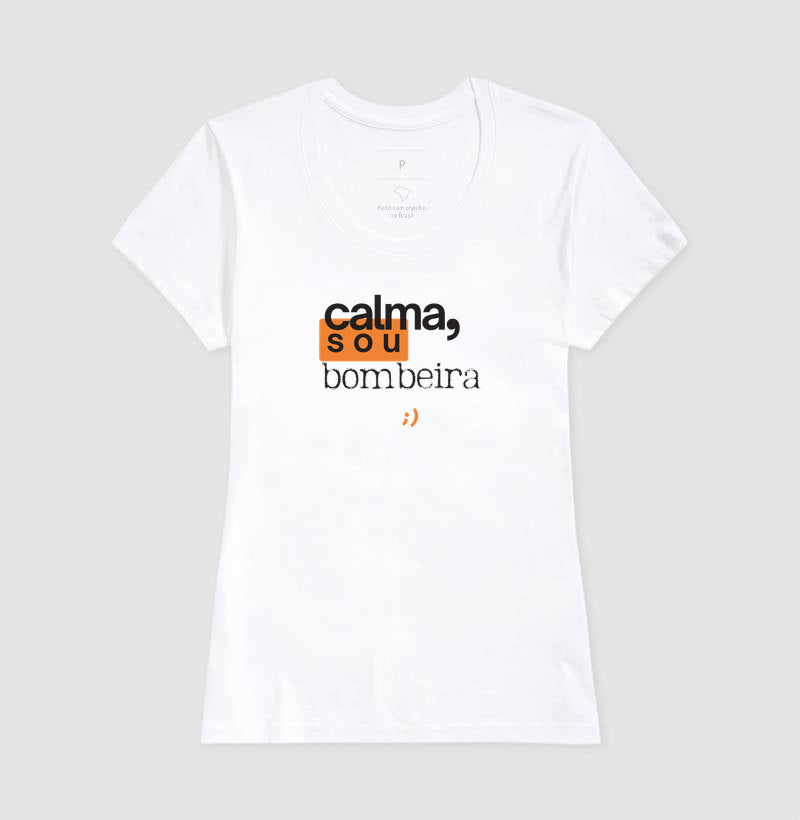 calma, sou bombeira