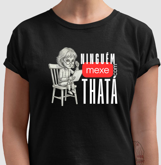 ninguém mexe com thata