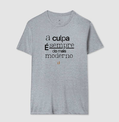 a culpa é sempre do mais moderno style