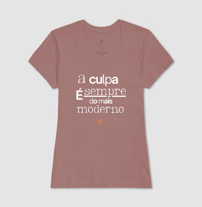a culpa é sempre do mais moderno style