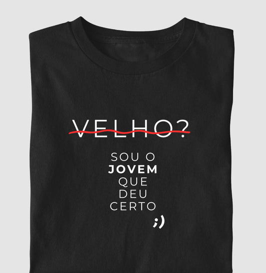 velho? sou um jovem que deu certo