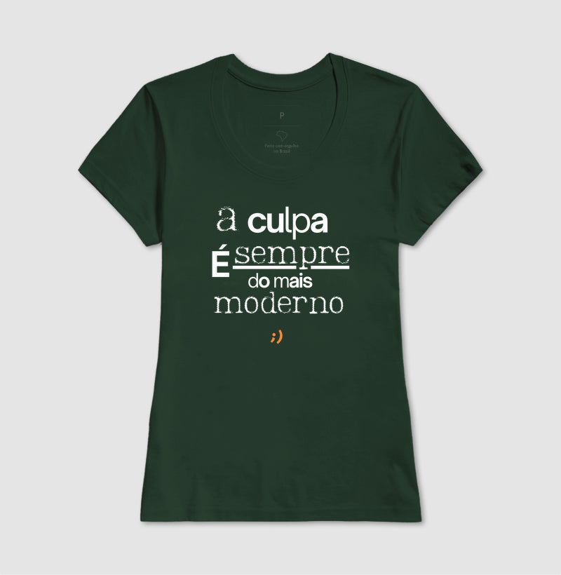 a culpa é sempre do mais moderno style