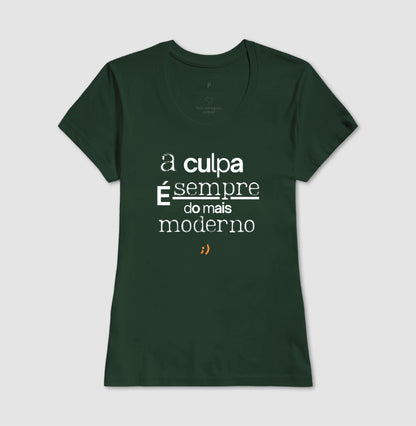 a culpa é sempre do mais moderno style