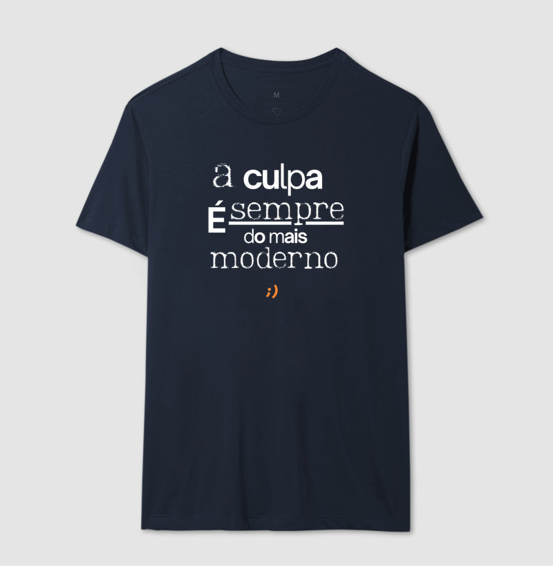 a culpa é sempre do mais moderno style