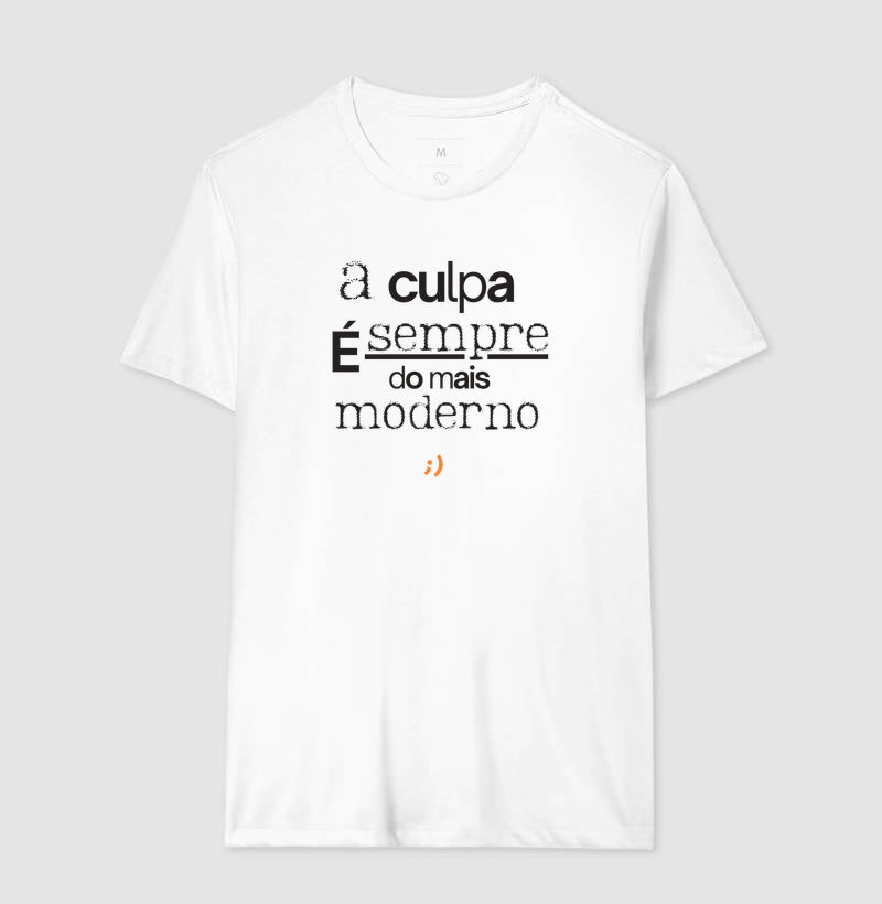 a culpa é sempre do mais moderno style