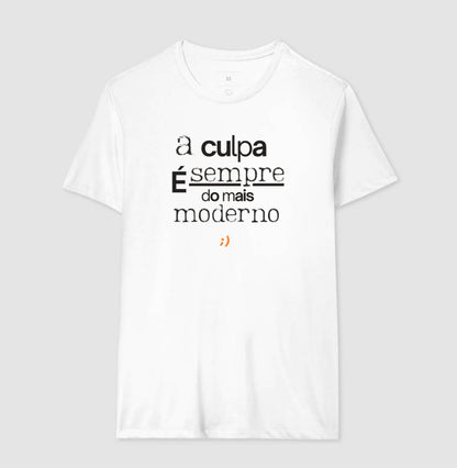 a culpa é sempre do mais moderno style
