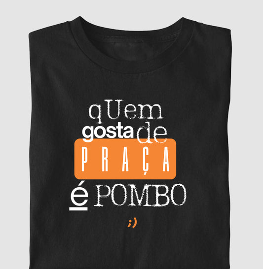 quem gosta de praça é pombo style