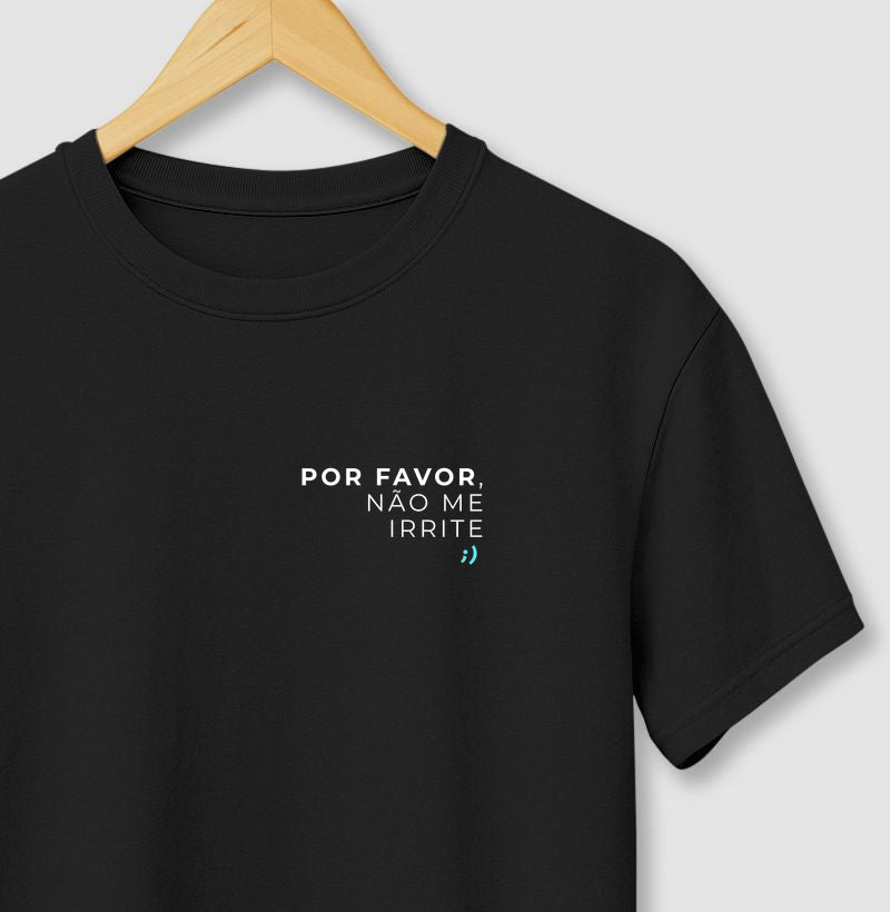 por favor, não me irrite