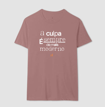 a culpa é sempre do mais moderno style