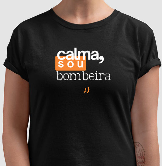 calma, sou bombeira