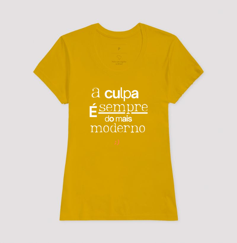 a culpa é sempre do mais moderno style