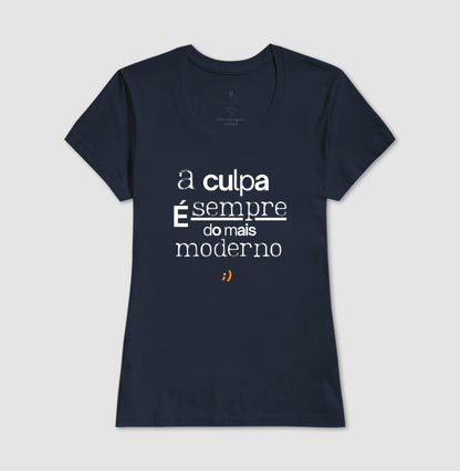 a culpa é sempre do mais moderno style